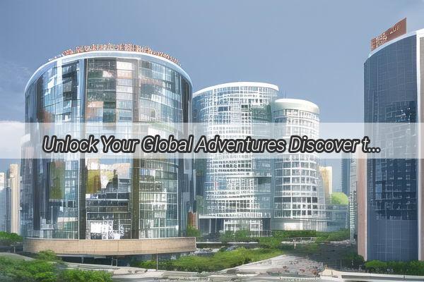 Unlock Your Global Adventures Discover the Ultimate Guide to Getting a Guangzhou Passport